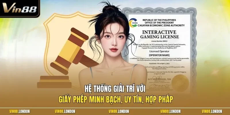 Hệ thống giải trí với giấy phép minh bạch uy tín hợp pháp